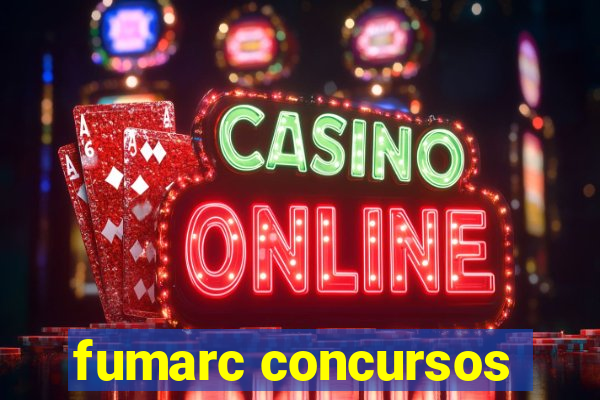 fumarc concursos